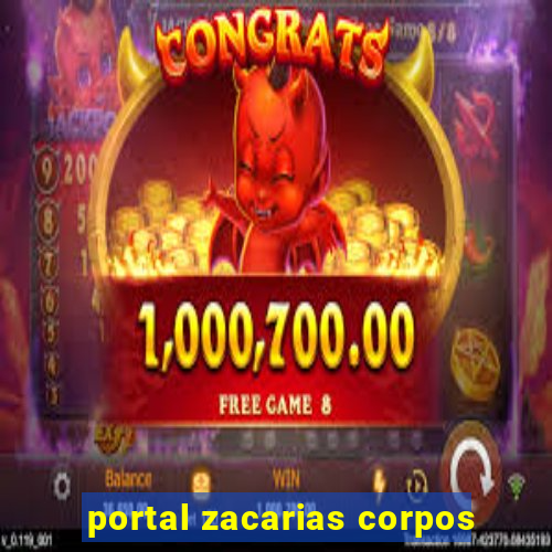 portal zacarias corpos